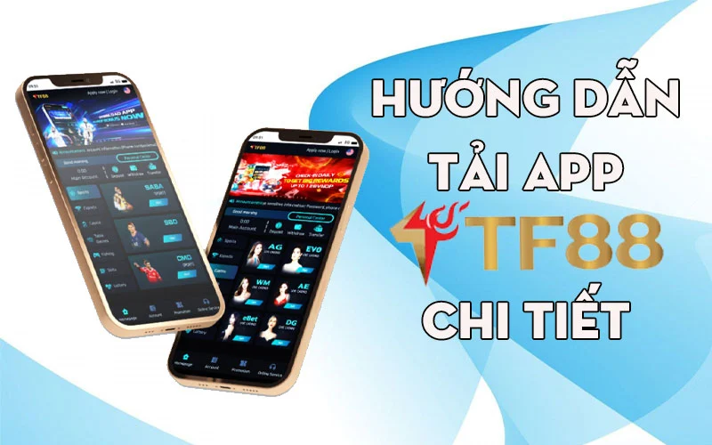 Hướng dẫn tải app TF88 chi tiết và đầy đủ